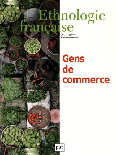 Frédérique Leblanc - Ethnologie française N° 1, janvier 2017 : Gens de commerce.
