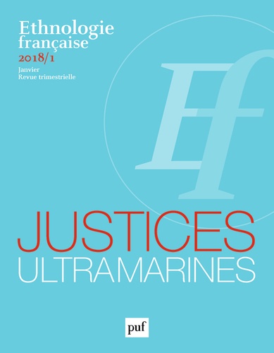 Nicolas Adell - Ethnologie française N° 1, janvier 2018 : Justices d'Outre-Mer.