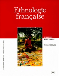  PUF - Ethnologie française N° 1, Janvier-mars 1999 : Musiques dans la rue - Terrains de jeu.