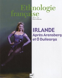 Martine Segalen - Ethnologie française N° 2, avril 2011 : Irlande, après Arensberg et O'Duilearga.