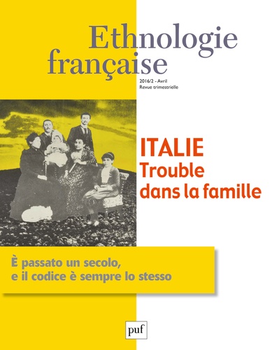 Cristina Papa et Adriano Favole - Ethnologie française N° 2, avril 2016 : Italie - Trouble dans la famille.