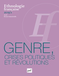 Sarah Barrières et Abir Kréfa - Ethnologie française N° 2, avril 2019 : Genre, crises politiques et révolutions.