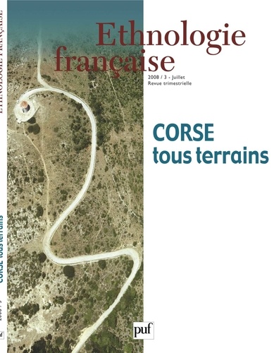 Charlie Galibert et Elena Filippova - Ethnologie française N° 3, Juillet 2008 : Corse - Tous terrains.