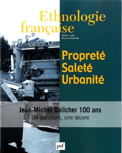 Martine Segalen - Ethnologie française N° 3, juillet 2015 : Propreté, saleté, urbanité.