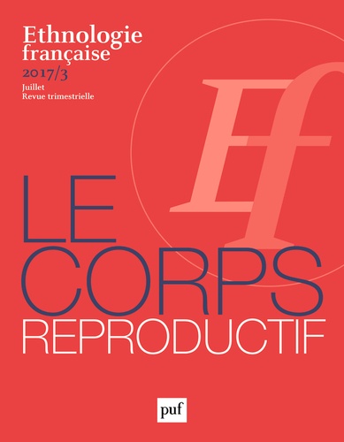 Ethnologie française N° 3, juillet 2017 Le corps reproductif