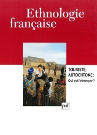  PUF - Ethnologie française N° 3, Juillet-septembre 2002 : Touriste, autochtone : Qui est l'étranger ?.