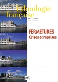 Anne Monjaret - Ethnologie française N° 4, Octobre 2005 : Fermetures - Crises et reprises.