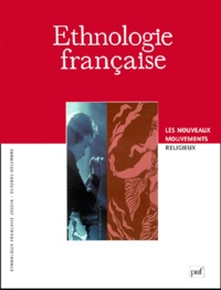  PUF - Ethnologie française N° 4, Octobre-décembre 2000 : Les nouveaux mouvements religieux.