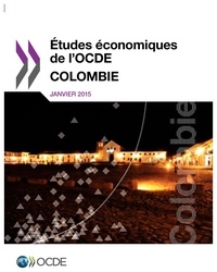  OCDE - Etudes économiques de l'OCDE  : Colombie 2015.