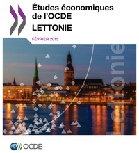 OCDE - Etudes économiques de l'OCDE  : Lettonie 2015.
