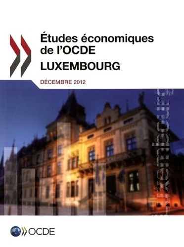  OCDE - Etudes économiques de l'OCDE  : Luxembourg 2012.