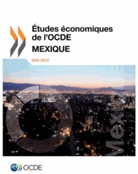  OCDE - Etudes économiques de l'OCDE  : Mexique 2013.