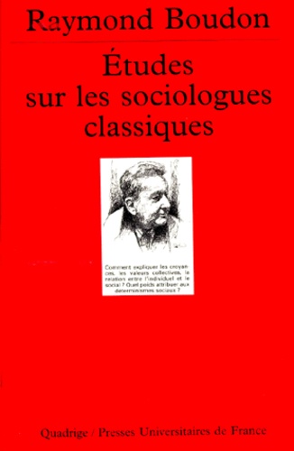 Raymond Boudon - Études sur les sociologues classiques Tome 1 - Etudes sur les sociologues classiques.