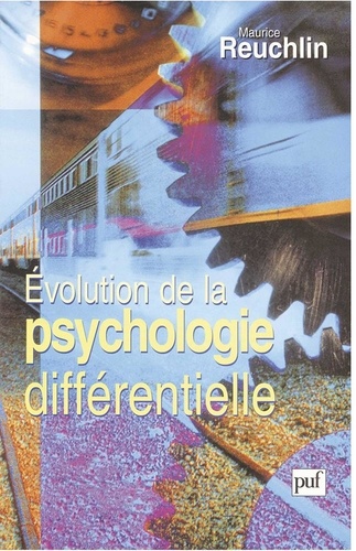 Maurice Reuchlin - Évolution de la psychologie différentielle.