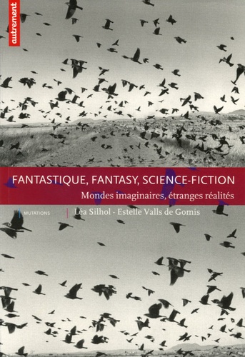 Léa Silhol et Estelle Valls de Gomis - Fantastique, Fantasy, science-fiction - Mondes imaginaires, étranges réalités.