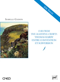 Far from the madding crowd : Thomas Hardy entre convention et subversion