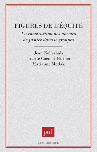 Figures de l'équité. La construction des normes de justice dans les groupes