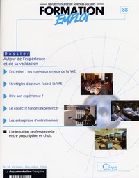 Patrick Mayen et Jean-Frédéric Vergnies - Formation Emploi N° 88 Octobre-Décembre 2004 : Autour de l'expérience et sa validation.