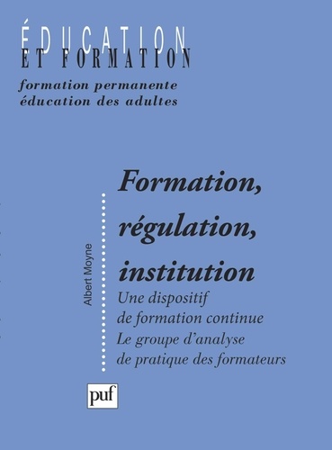 FORMATION, REGULATION, INSTITUTION. Un dispositif de formation continue, Le groupe d'analyse de pratique des formateurs