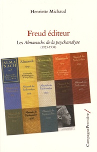 Henriette Michaud - Freud éditeur - Les Almanachs de la psychanalyse (1925-1938).