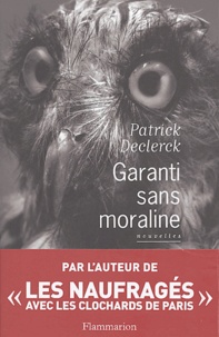 Patrick Declerck - Garanti sans moraline.