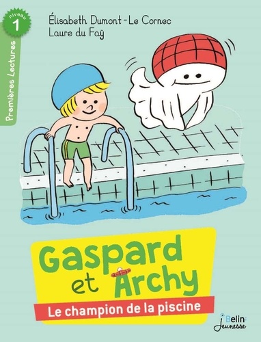 Elisabeth Dumont-Le Cornec et Laure Du Faÿ - Gaspard et Archy  : Des champions à la piscine.