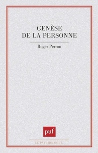 Roger Perron - Genèse de la personne.