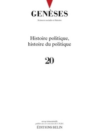  CNRS - Genèses N° 20 : Histoire politique, histoire du politique.