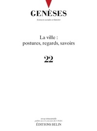  CNRS - Genèses N° 22 : La ville : postures, regards, savoirs.