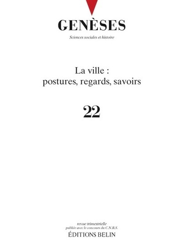  CNRS - Genèses N° 22 : La ville : postures, regards, savoirs.