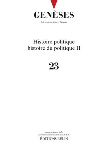  CNRS - Genèses N° 23 : Histoire politique, histoire du politique 2.