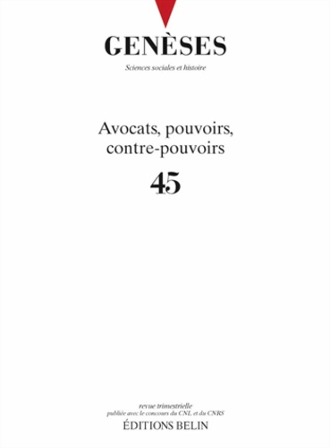  CNRS - Genèses N° 45 : Avocats, pouvoirs, contre-pouvoirs.