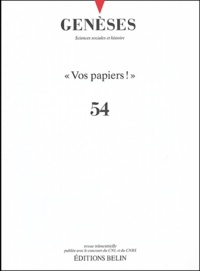  CNRS et Vincent Milliot - Genèses N° 54 : "Vos papiers !".