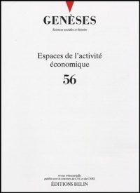  CNRS - Genèses N° 56 : Espaces de l'activité économique.