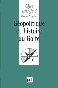 GEOPOLITIQUE ET HISTOIRE DU GOLFE.