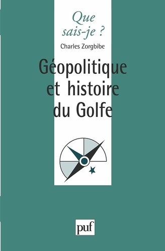 GEOPOLITIQUE ET HISTOIRE DU GOLFE.. 2ème édition mise à jour