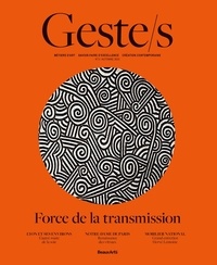 Yamina Benaï et Emmanuel Rubin - Geste/s N° 3, automne 2022 : Force de la transmission.