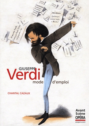 Chantal Cazaux - Giuseppe Verdi, mode d'emploi.