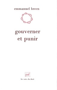 Emmanuel Breen - Gouverner et punir.