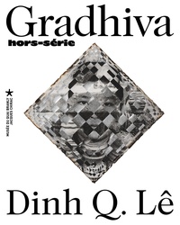 Christine Barthe - Gradhiva Hors-série : Dinh Q. Lê, le fil de la mémoire et autres photographies.