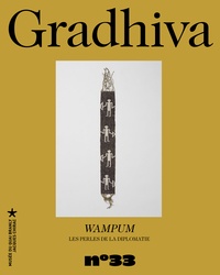 Emmanuel Kasarhérou - Gradhiva N° 33 : Wampum - Les perles de la diplomatie.