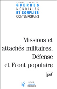  Collectif - Guerres mondiales et conflits contemporains N° 215 Juillet 2004 : Missions et attachés militaires ; Défense et Front populaire.