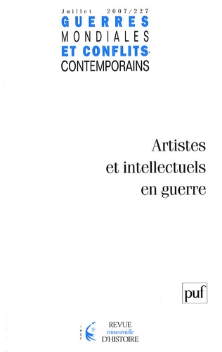  Collectif - Guerres mondiales et conflits contemporains N° 227, juillet-sept : Artistes et intellectuels en guerre.