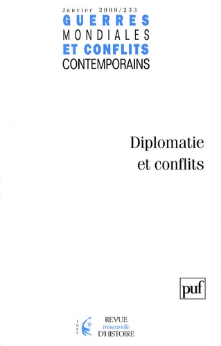 Claude Carlier et Jacques Valette - Guerres mondiales et conflits contemporains N° 233, Janvier 2009 : Diplomatie et conflits.