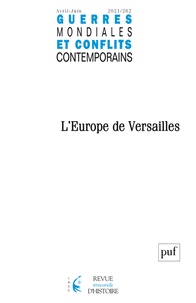 Chantal Metzger - Guerres mondiales et conflits contemporains N° 282, avril-juin 2021 : L'Europe de Versailles.