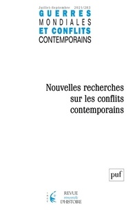  PUF - Guerres mondiales et conflits contemporains N° 283, juillet-septembre 2021 : Nouvelles recherches sur les conflits contemporains.
