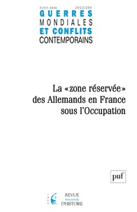 Chantal Metzger et Frédéric Mériot - Guerres mondiales et conflits contemporains N° 286, avril-juin 2022 : "La zone réservée" des Allemands en France sous l'Occupation.