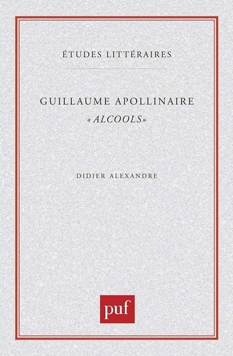 GUILLAUME APOLLINAIRE. Alcools