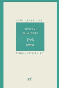 Hans-Peter Lund - Gustave Flaubert - Trois contes.