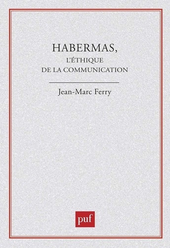 Habermas. L'éthique de la communication